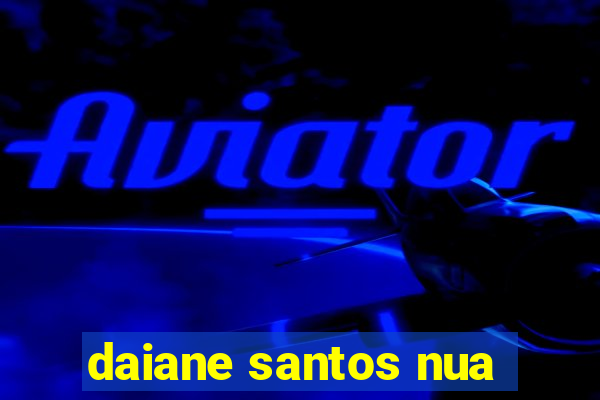 daiane santos nua